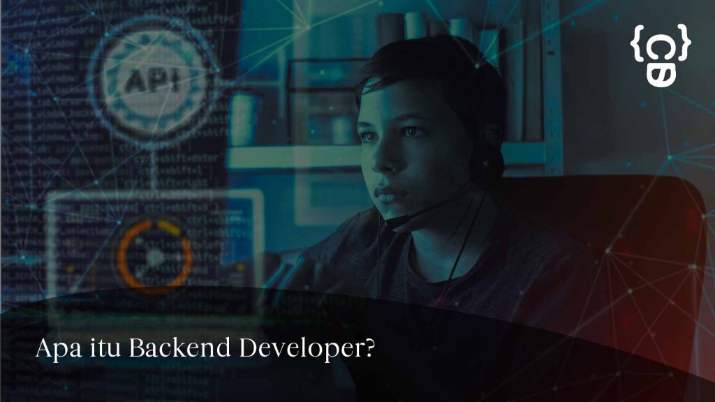 Backend Developer: Peran, Tanggung Jawab, Dan Keterampilan - CDS Web ...