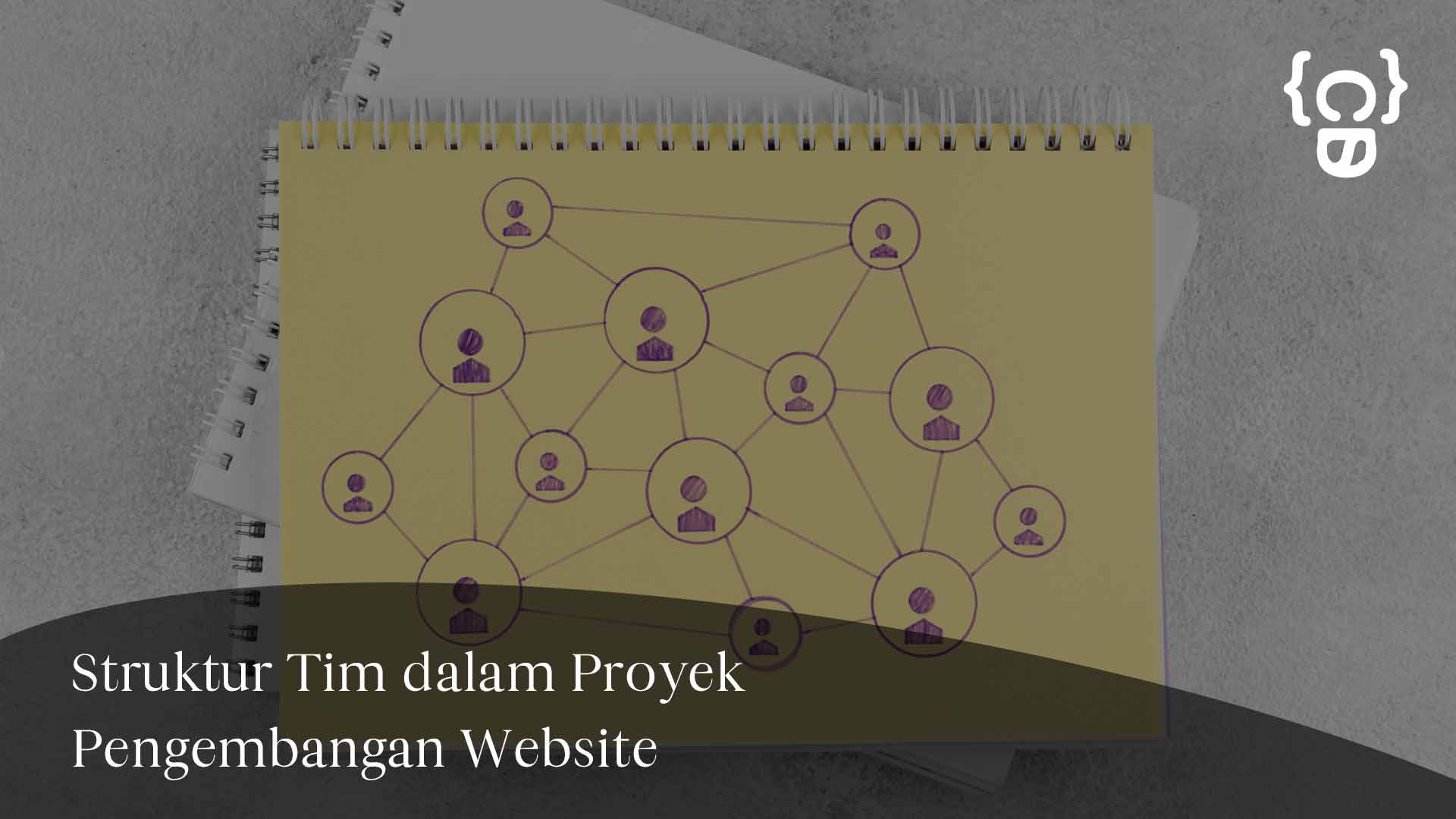 Apa Saja Struktur Tim dalam Proyek Pengembangan Website?